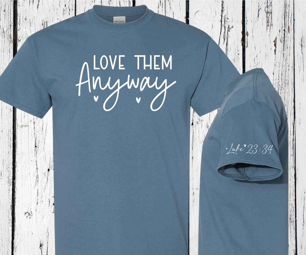 Love Them Anyway Sweatshirt, Christian Luke 23:34 Sweatshirt, Kindness T-shirt, Christian Gift Apparel Tee, Womens Religious Shirt, Mental Health